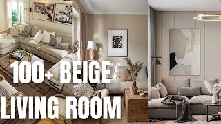 100 Beige Living Room Design Ideas How to Decorate with Beige Color [upl. by Lambrecht]