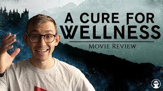 A Cure for Wellness Highly Underrated [upl. by Leonid945]