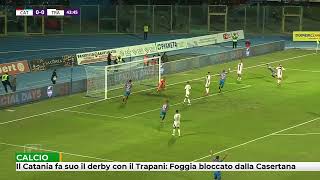 Il Catania fa suo il derby con il Trapani Foggia bloccato dalla Casertana [upl. by Nyram]