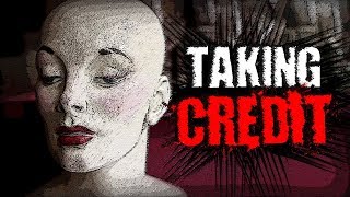 quotTaking Creditquot  Creepypasta [upl. by Asiil]