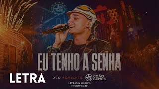 JOÃO GOMES  EU TENHO A SENHA LYRICSLETRA joaogomes eutenhoasenha DvdRecife [upl. by Maag]