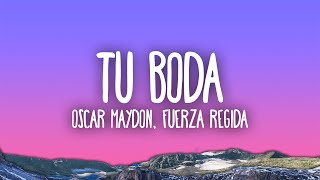 Oscar Maydon x Fuerza Regida  Tu Boda [upl. by Tiemroth339]