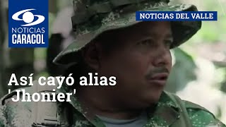 Así cayó alias Jhonier cabecilla de las disidencias de las FARC [upl. by Cusack462]