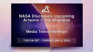 NASA Discusses Upcoming Artemis Crew Missions Jan 9 2024 [upl. by Lewendal]