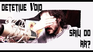 Mensagem de Detetive Void Saiu do Ar [upl. by Seibold]