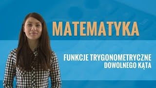 Matematyka  Funkcje trygonometryczne dowolnego kąta część I [upl. by Saretta]