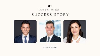 Matt amp Nat Mindset Success Story  Josh Peart [upl. by Nodyarb]