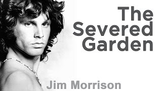 quotThe Severed Gardenquot Jim Morrison  An American Prayer 1978 [upl. by Marietta]