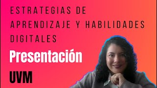 Presentación Estrategias de aprendizaje y habilidades digitales UVM 2024 [upl. by Nims627]