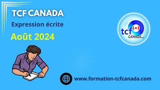 TCF Canada Aout 2024 Combinaison 9  Expressions Écrites correction et structure [upl. by Otilopih]