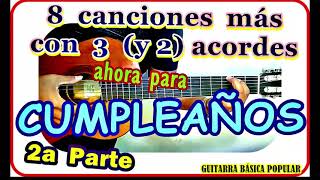 8 CANCIONES 3 y 2 ACORDES para CUMPLEAÑOS  CANCIONES FÁCILES PARA CUMPLEAÑOS EN GUITARRA  2a PARTE [upl. by Aikrahs712]