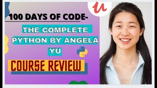 Course Review 100 Days of Code  The Complete Python By Angela Yu  Udemy [upl. by Aicenaj]