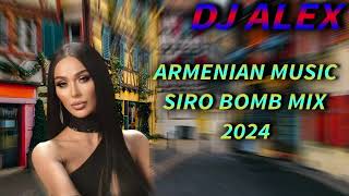 Haykakan Siro Erger 2024 ★ Հայկական ՍԻՐՈ երգերի հավաքածու 2024 ★ bomb ergeri mix 2024 ★ DjAlex [upl. by Malha743]