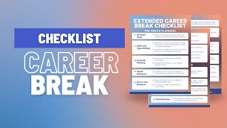 Career Break Checklist [upl. by Naes613]