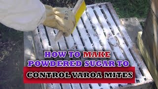 How to Make Powdered Sugar to Control Varoa Mites [upl. by Citron]