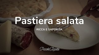 LA PASTIERA SALATA LA GOLOSA RIVISITAZIONE DELLA CLASSICA PASTIERA NAPOLETANA [upl. by Noek]