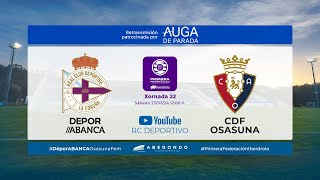 DÉPOR ABANCA  CDF OSASUNA  Temporada 2324  Patrocinado por Auga de Parada [upl. by Mychal]