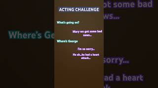 Acting challenge [upl. by Swanhildas]