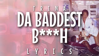 Trina  Da Baddest Bh Lyrics  Video [upl. by Arahd]