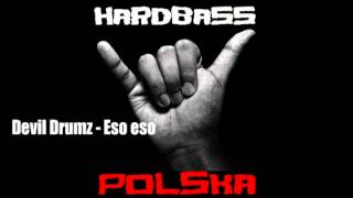 Devil Drumz  eso eso hardbasspolskatk [upl. by Sert779]