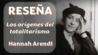 Los orígenes del totalitarismo Hannah Arendt Reseña [upl. by Wiley]