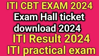 ITI CBT EXAM PRACTICAL EXAM UPDATE 2024hall ticket downloadresult update 2024 [upl. by Ahsemad]