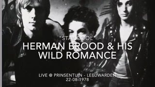 Herman Brood amp his Wild Romance  quotSTAY COOLquot Live Prinsentuin  Leeuwarden 2281978 [upl. by Eahcim]