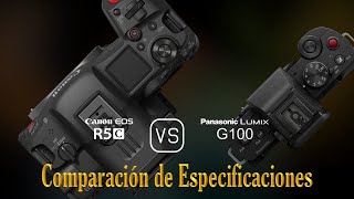 Canon EOS R5C vs Panasonic Lumix G100 Una Comparación de Especificaciones [upl. by Soren]