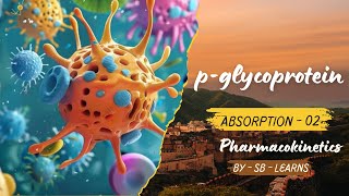 P  Glyco  Protein II Absorption Lec  02 II Pharmacokinetics [upl. by Yasdnil]