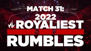 nL Royal Rumblethon 2022  MATCH 31 THE ROYALIEST OF RUMBLES [upl. by Job]