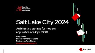 OpenShift Commons SLC Architechting storage for modern applications on OpenShift [upl. by Esinehc]