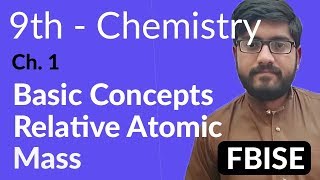 9th Class Chemistry Federal Board Ch 1  Relative Atomic Mass  Chemistry Federal Board [upl. by Kerwinn]