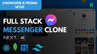 Build amp Deploy A Realtime FullStack Messenger Clone With NextJS 15  5 MongoDB amp Prisma Setup [upl. by Ready779]