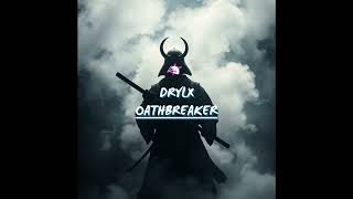 Drylx  Oathbreaker [upl. by Gerg]