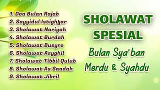 KUMPULAN SHOLAWAT SPESIAL BULAN RAJAB  Doa Bulan Rajab Sayyidul Istighfar Nariyah Burdah Jibril [upl. by Rengaw]