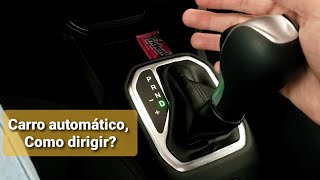 Como dirigir carro com câmbio automático em 10 minutos e Dicas [upl. by Esmaria]