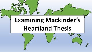 Examining Mackinders Heartland Thesis [upl. by Anoerb392]