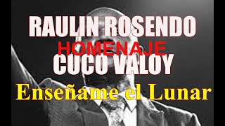 RAULIN ROSENDO quotEnseñame el Lunarquot Homenaje a CUCO VALOY [upl. by Aztiray]