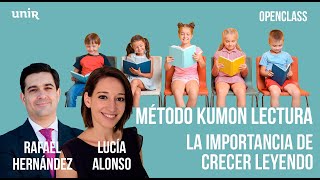 El método Kumon Lectura la importancia de crecer leyendo  UNIREducación [upl. by Anytsirhc]