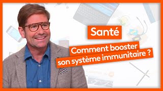 Santé  Booster son système immunitaire [upl. by Neelat377]