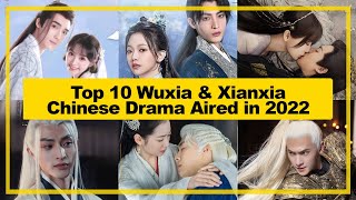 TOP 10【Wuxia amp Xianxia】CHINESE Drama Aired in《2022》 [upl. by Kwei]