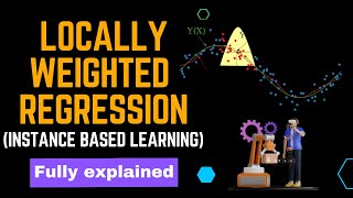 Lecture 35  Locally Weighted Regression  Instance based learning  Machine learning technique ml [upl. by Rebmeced]