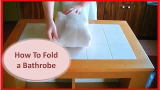 崩れにくい、バスローブのたたみ方 Tip② How to Fold a Bathrobe [upl. by Seiter]