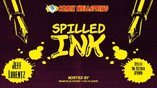 Spilled Ink 21  Spawn w Jeff Lorentz [upl. by Konstantine]