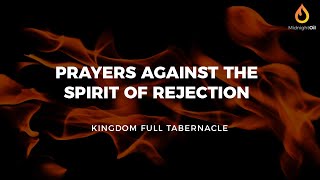 PRAYERS AGAINST THE SPIRIT OF REJECTION  MIDNIGHT OIL KFT CHURCH 2022 [upl. by Harbert511]