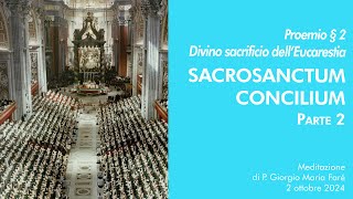 Sacrosanctum Concilium  Proemio § 2 quotDivino sacrificio dell’Eucarestiaquot  P Giorgio M Faré [upl. by Nnylirret797]