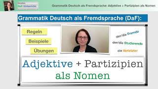 Adjektive  Partizipien als Nomen – Beates DaFTipps [upl. by Leahcir]