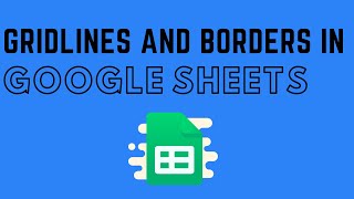 How to Add Gridlines and Borders in Google Sheets [upl. by Erreid84]