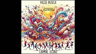 Pazza Musica cover  CARMINE ISCARO [upl. by Annaik]