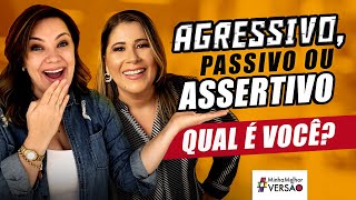 Agressivo Passivo ou Assertivo [upl. by Nytnerb]